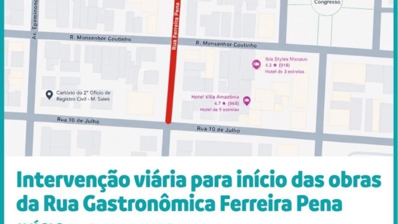 Interdição da Ferreira Pena é adiada e obras da primeira ‘Rua Gastronômica’ de Manaus começam na quarta-feira