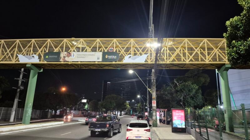 Prefeitura de Manaus reforça iluminação de passarelas nas avenidas Darcy Vargas e Djalma Batista